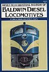 Diesels From Eddystone: The Story of Baldwin Diesel Locomotives